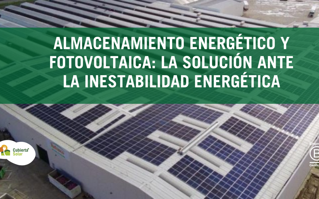 Almacenamiento energético y fotovoltaica: solución a la inestabilidad energética