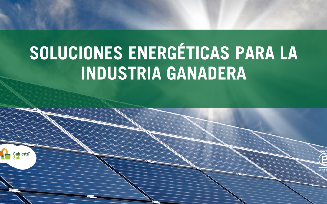 Soluciones energéticas para la industria ganadera